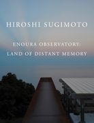 Hiroshi Sugimoto: Enoura Observatory