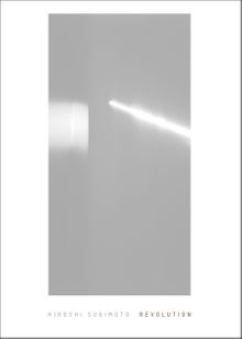 Hiroshi Sugimoto: Revolution