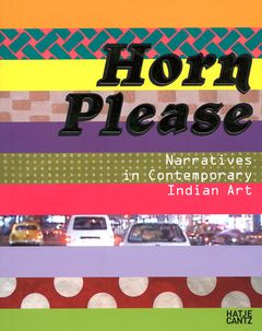 Horn Please: Narratives in Contemporary Indian Art