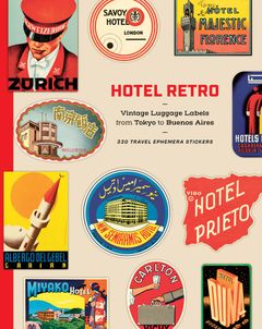 Hotel Retro: Vintage Luggage Labels from Tokyo to Buenos Aires