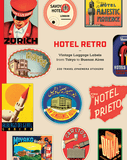 Hotel Retro: Vintage Luggage Labels from Tokyo to Buenos Aires