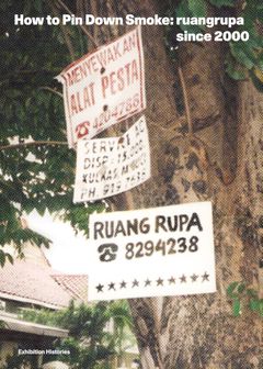 How to Pin Down Smoke: ruangrupa since 2000