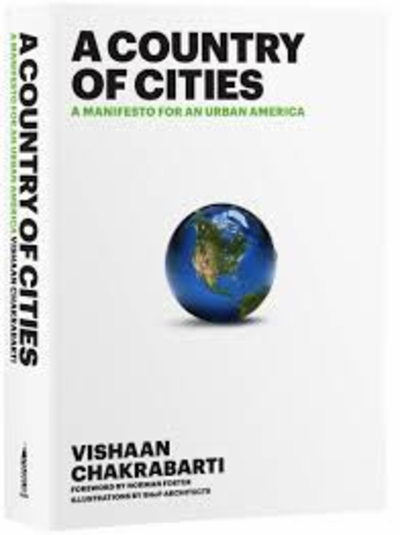 'Huffington Post' Names Vishaan Chakrabarti's Manifesto for Urban America, 'A Country of Cities,' Best of 2013