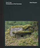 I�aki Bergera: The Bunkers of the Pyrenees