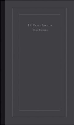 Iaki Bonillas: J. R. Plaza Archive