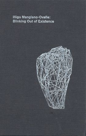 Iņigo Manglano-Ovalle: Blinking Out of Existence