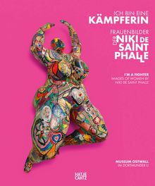 I'm a Fighter: Images of Women by Niki de Saint Phalle