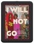 I Will Not Go: Translations, Transformations, and Chutney Fractals eBook