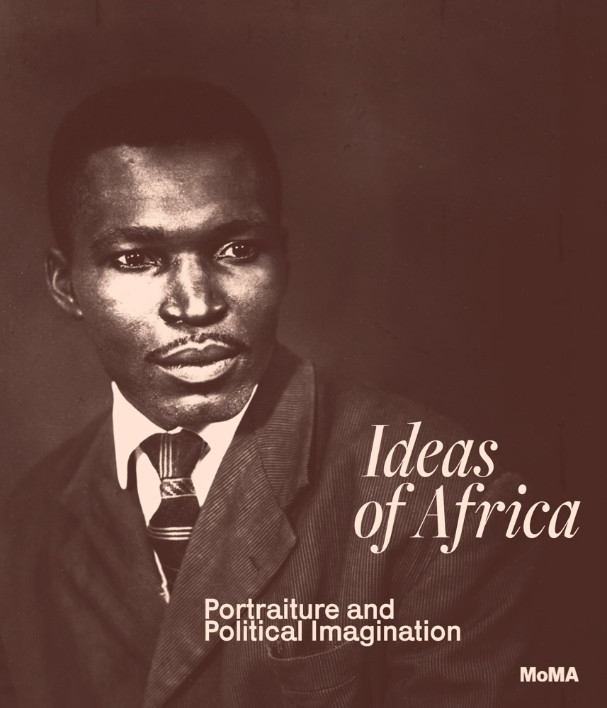 Ideas of Africa Portraiture and Political Imagination