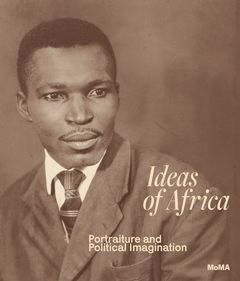 Ideas of Africa: Portraiture and Political Imagination