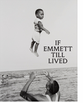 If Emmett Till Lived: A Creative Monument