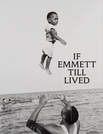 If Emmett Till Lived: A Creative Monument