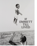If Emmett Till Lived: A Creative Monument
