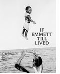 If Emmett Till Lived: A Creative Monument