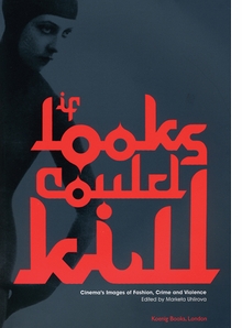 If Looks Could Kill: Cinema's Images of Fashion, Crime and Violence