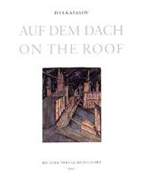 Ilya Kabakov: On The Roof