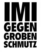 Imi Knoebel: Imi Gegen Groben Schmutz