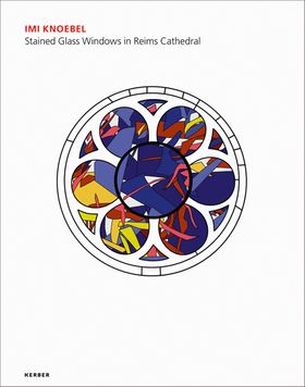 Imi Knoebel: Stained Glass Windows in Reims Cathedral