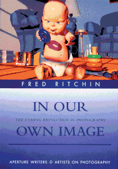 In Our Own Image: The Coming Revolution in Photography
