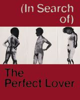 (In Search Of) The Perfect Lover