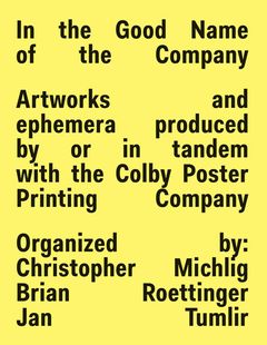 In the Good Name of the Company: Artworks and ephemera produced by or in tandem with the Colby Printing Company