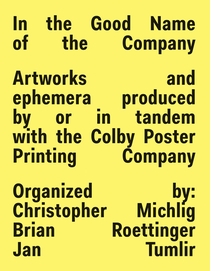 In the Good Name of the Company: Artworks and ephemera produced by or in tandem with the Colby Printing Company
