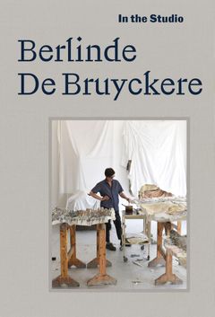 In the Studio: Berlinde De Bruyckere