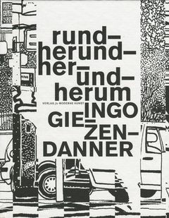 Ingo Giezendanner: Rundherundherundherum