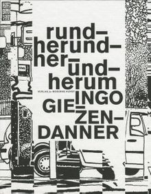 Ingo Giezendanner: Rundherundherundherum