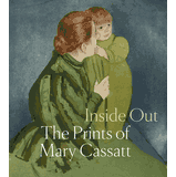 Inside Out: The Prints of Mary Cassatt