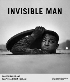 Invisible Man: Gordon Parks and Ralph Ellison in Harlem