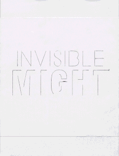 Invisible Might: Works from 1965-1971