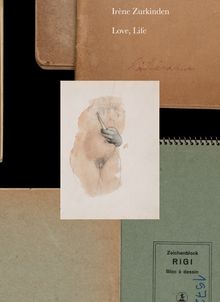 Irne Zurkinden: Love, Life