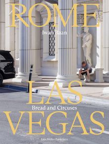 Iwan Baan: Rome  Las Vegas
