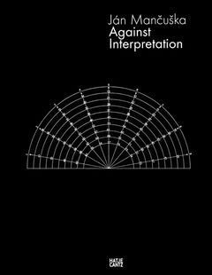 Jn Mancuska: Against Interpretation