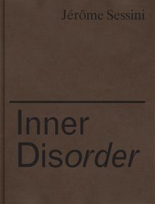 Jrme Sessini: Inner Disorder