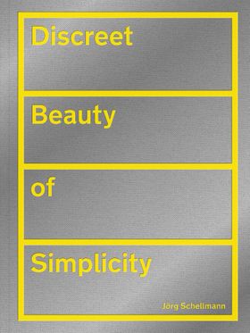 Jrg Schellmann: Discreet Beauty of Simplicity