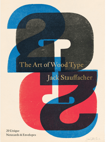 Jack Stauffacher: The Art of Wood Type