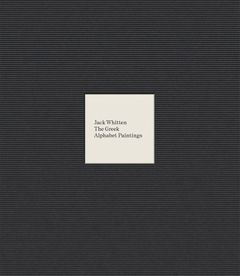 Jack Whitten: The Greek Alphabet Series
