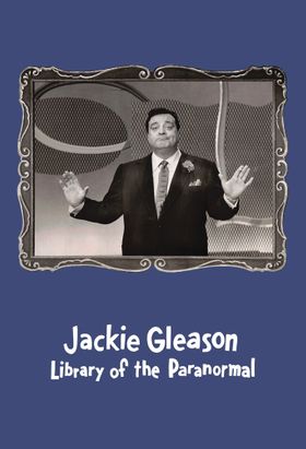 Jackie Gleason: Library of the Paranormal