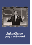 Jackie Gleason: Library of the Paranormal