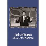 Jackie Gleason: Library of the Paranormal