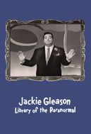 Jackie Gleason: Library of the Paranormal