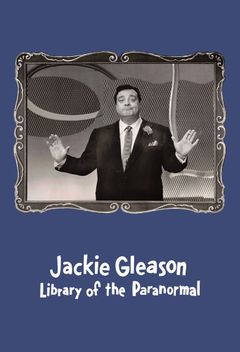 Jackie Gleason: Library of the Paranormal