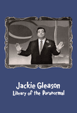 Jackie Gleason: Library of the Paranormal