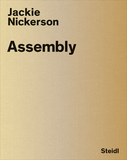 Jackie Nickerson: Assembly