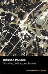 Jackson Pollock: Key Interviews, Articles, And Reviews
