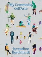 Jacqueline Burckhardt: My Commedia dellArte