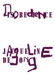 Jacqueline de Jong: Disobedience
