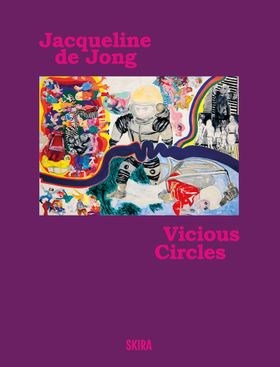 Jacqueline de Jong: Vicious Circles